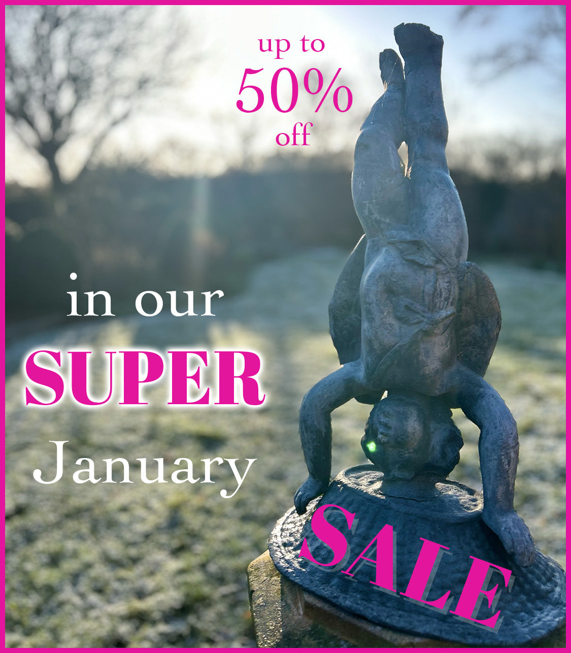 Our SUPER January SALE